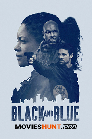 Black and Blue (2019) BluRay Dual Audio [Hindi ORG. + English] Full Movie 480p [450MB] | 720p [1GB] | 1080p [2.2GB]