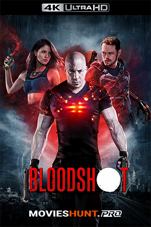 Bloodshot (2020) BluRay Dual Audio [Hindi ORG. + English] Full Movie 480p [450MB] | 720p [1.1GB] | 1080p [2.3GB] | 2160p 4K [5.6GB]