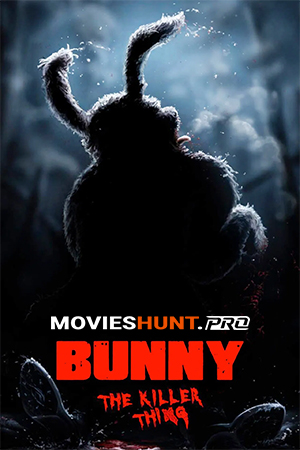 [18+] Bunny the Killer Thing (2015) BluRay Dual Audio [Hindi ORG. + English] Full Movie 480p [300MB] | 720p [900MB] | 1080p [1.8GB]