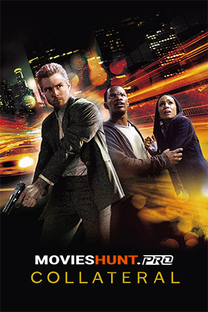 Collateral (2004) BluRay Dual Audio [Hindi ORG. + English] Full Movie 480p [400MB] | 720p [1.2GB] | 1080p [2.5GB]
