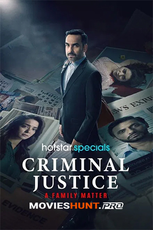 Criminal Justice: A Family Matter (2025) Season 1 Complete [Hindi + Multi Audio] Hotstar Special Web Series 480p | 720p | 1080p WEB-DL