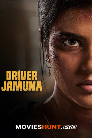 Driver Jamuna (2022) Dual Audio [Hindi ORG. + Tamil] Full Movie WEB-DL 480p [400MB] | 720p [1.1GB] | 1080p [2.2GB]