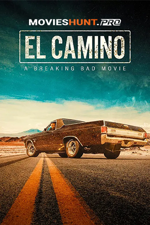 El Camino: A Breaking Bad Movie (2019) BluRay {English With Subtitles} Full Movie 480p [300MB] | 720p [1GB] | 1080p [2GB]