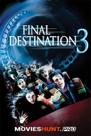 Final Destination 3 (2006) BluRay Dual Audio [Hindi ORG. + English] Full Movie 480p [400MB] | 720p [700MB] | 1080p [1.8GB]