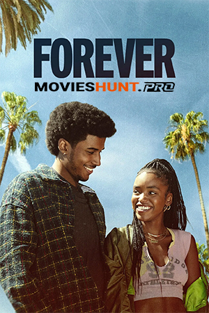Forever (2025) Season 1 [Hindi + Multi Audio] Complete Netflix Original Web Series 480p | 720p | 1080p WEB-DL