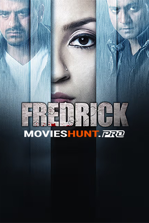 Fredrick (2016) WEB-DL Hindi Full Movie 480p [400MB] | 720p [1GB] | 1080p [2.2GB]