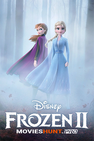 Frozen 2 (2019) BluRay Dual Audio [Hindi ORG. + English] Full Movie 480p [350MB] | 720p [1.2GB] | 1080p [2.1GB] | 2160p 4K [5.2GB]