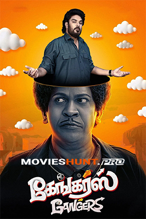Gangers (2025) Multi Audio [Hindi ORG. + Tamil + Telugu + Malayalam + Kannada] Full Movie WEB-DL 480p [850MB] | 720p [2GB] | 1080p [3.4GB] | 2160p 4K [17.3GB]