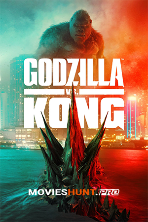 Godzilla vs. Kong (2021) Dual Audio {Hindi-English} 480p [450MB] || 720p [1.2GB] || 1080p [2.5GB]