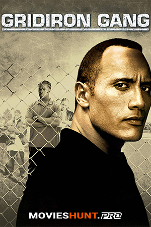 Gridiron Gang (2006) BluRay Dual Audio [Hindi ORG. + English] Full Movie 480p [500MB] | 720p [950MB] | 1080p [2.4GB]