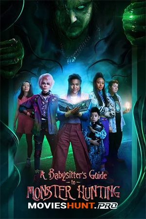 A Babysitter’s Guide to Monster Hunting (2020) WEB-DL Dual Audio [Hindi ORG. + English] Full Movie 480p [300MB] | 720p [1GB] | 1080p [2.1GB] | 2160p 4K [12.8GB]