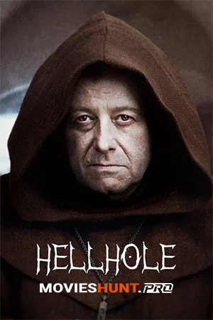 Hellhole (2022) WEB-DL Dual Audio [Hindi ORG. + English] Full Movie 480p [300MB] | 720p [950MB] | 1080p [2GB] | 2160p 4K [8.1GB]