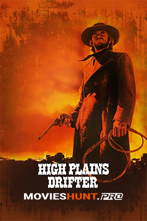 High Plains Drifter (1973) BluRay Dual Audio [Hindi ORG. + English] Full Movie 480p [550MB] | 720p [1.1GB] | 1080p [2.6GB]