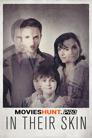In Their Skin (2012) BluRay Dual Audio [Hindi ORG. + English] Full Movie 480p [350MB] | 720p [800MB] | 1080p [1.6GB]