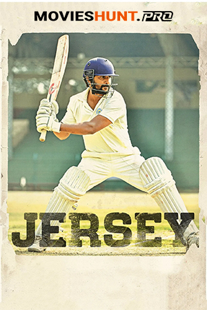 Jersey (2019) Dual Audio [Hindi ORG. + Telugu] Full Movie WEB-DL 480p [550MB] | 720p [1.3GB] | 1080p [2.5GB]