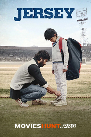Jersey (2022) Hindi Full Movie WEB-DL 480p [550MB] | 720p [1.5GB] | 1080p [2.9GB]