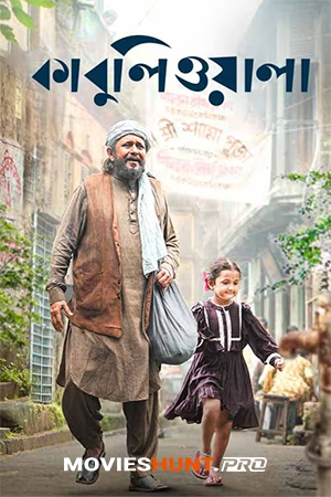 Kabuliwala (2023) Bengali WEB-DL Full Movie 480p [350MB] | 720p [900MB] | 1080p [1.9GB]