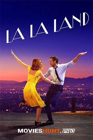 La La Land (2016) WEB-DL {English With Subtitles} Full Movie 480p [400MB] | 720p [900MB] | 1080p [2GB]