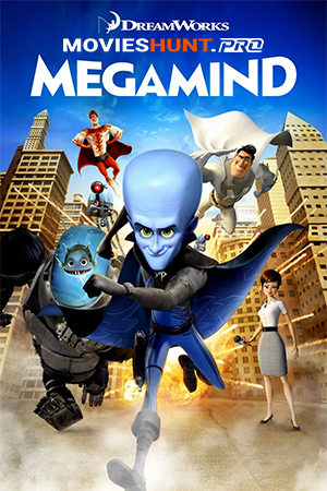 Megamind (2010) BluRay Dual Audio [Hindi ORG. + English] Full Movie 480p [450MB] | 720p [1GB] | 1080p [1.9GB]