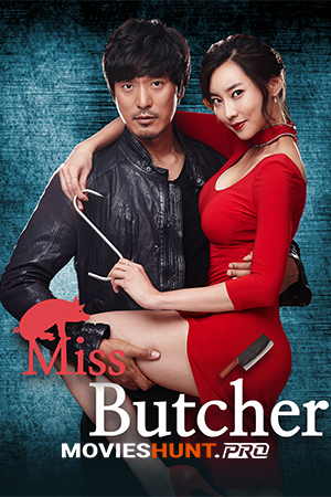 Miss Butcher (2017) WEB-DL Dual Audio [Hindi ORG. + Korean] Full Movie 480p [350MB] | 720p [950MB] | 1080p [1.7GB]