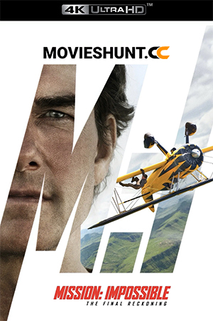 Mission: Impossible – The Final Reckoning (2025) WEB-DL Multi Audio [Hindi ORG. + English + Tamil + Telugu] Full Movie 480p [700MB] | 720p [1.7GB] | 1080p [3.5GB] | 2160p 4K [20.8GB]