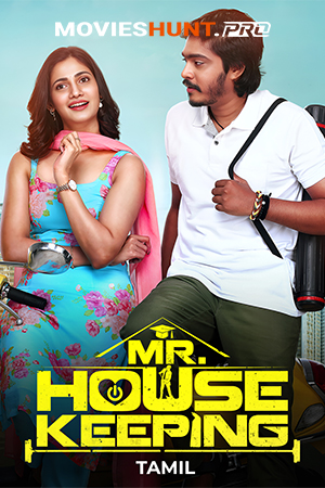Mr. Housekeeping (2025) WEB-DL [Tamil With English Subtitles] Full Movie 480p [450MB] | 720p [1.1GB] | 1080p [2.7GB] | 2160p 4K [4.1GB]