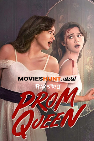 Fear Street: Prom Queen – Netflix Original (2025) WEB-DL Dual Audio [Hindi ORG. + English] Full Movie 480p [350MB] | 720p [1GB] | 1080p [3.1GB] | 2160p 4K [11GB]