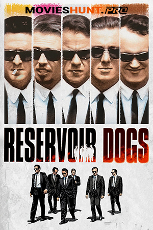 Reservoir Dogs (1992) BluRay Dual Audio [Hindi ORG. + English] Full Movie 480p [400MB] | 720p [1GB] | 1080p [1.5GB]