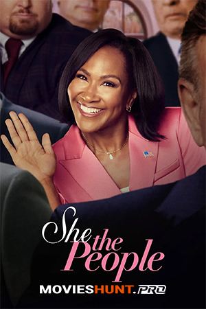 She the People (2025) Season 1 Dual Audio [Hindi ORG. + English] Complete Netflix WEB Series 720p | 1080p WEB-DL
