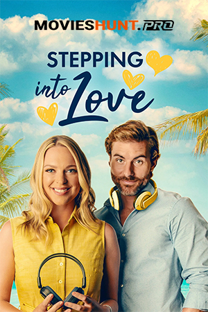 Stepping into Love (2023) WEB-DL Dual Audio [Hindi ORG. + English] Full Movie 480p [350MB] | 720p [700MB] | 1080p [1.5GB]