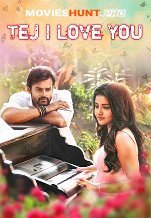 Supreme Khiladi 2 (Tej I Love You) 2018 Dual Audio [Hindi + Telugu] Full Movie 480p [450Mb] | 720p [750Mb] | 1080p [2.7Gb]