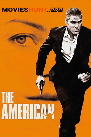 The American (2010) BluRay Dual Audio [Hindi ORG. + English] Full Movie 480p [350MB] | 720p [1.2GB] | 1080p [2GB]