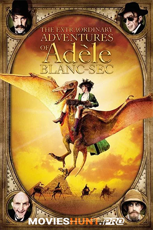 The Extraordinary Adventures of Adèle Blanc-Sec (2010) BluRay Dual Audio [Hindi ORG. + French] 480p [450MB] | 720p [950MB] | 1080p [2.4GB]