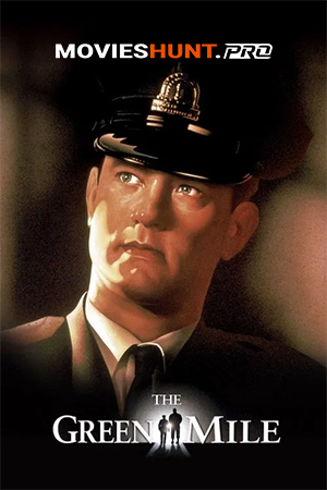 The Green Mile (1999) BluRay Dual Audio [Hindi ORG. + English] Full Movie 480p [600MB] | 720p [1.7GB] | 1080p [3.4GB] | 2160p 4K [12.2GB]