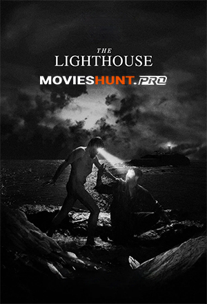 The Lighthouse (2019) BluRay Dual Audio [Hindi ORG. + English] Full Movie 480p [350MB] | 720p [1GB] | 1080p [2GB]