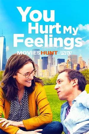 You Hurt My Feelings (2023) BluRay Multi Audio [Hindi ORG. + English + Tamil + Telugu] Full Movie 480p [550MB] | 720p [950MB] | 1080p [1.7GB]