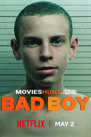 Bad Boy (2025) Season 1 Dual Audio [Hindi ORG. + English] Complete Netflix WEB Series 480p | 720p | 1080p WEB-DL