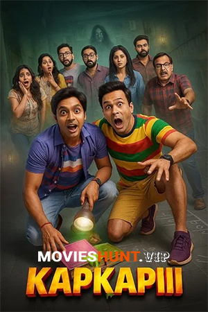 Kapkapiii (2025) WEB-DL [Hindi ORG-DD2.0] Full Movie 480p [450MB] | 720p [1.1GB] | 1080p [2.6GB]