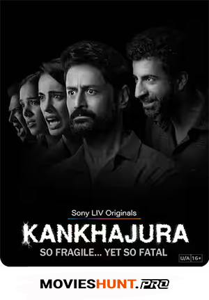 Kankhajura (2025) Season 1 [Hindi + Multi Audio] Sonyliv Special Complete Web Series 480p | 720p | 1080p WEB-DL