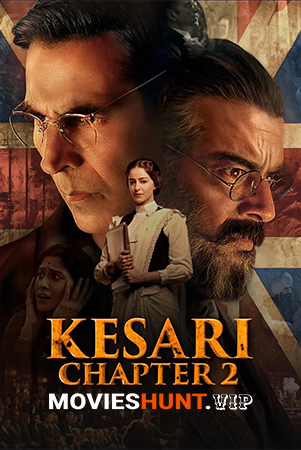 Kesari Chapter 2 (2025) Hindi Full Movie WEB-DL 480p [450MB] | 720p [1.1GB] | 1080p [2.6GB] | 2160p 4K [11.8GB]