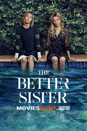 The Better Sister (2025) Season 1 [Hindi + Multi Audio] Amazon Prime Complete Web Series 480p | 720p | 1080p WEB-DL