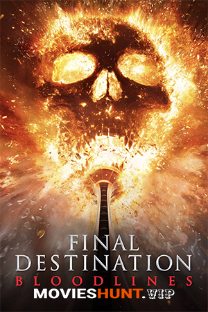 Final Destination: Bloodlines (2025) WEB-DL Multi Audio [Hindi ORG. + English + Tamil + Telugu] Full Movie 480p [550MB] | 720p [1GB] | 1080p [2.3GB] | 2160p 4K [9.2GB]