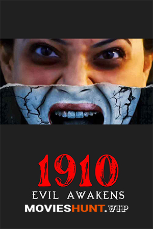 1910 Evil Awakens (2023) WEB-DL Multi Audio [Hindi + Tamil + Telugu] Full Movie 480p [500MB] | 720p [1GB] | 1080p [1.4GB]