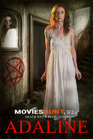 Adaline, A Exorcisada (2015) BluRay Dual Audio [Hindi ORG. + English] Full Movie 480p [350MB] | 720p [1.1GB] | 1080p [1.9GB]