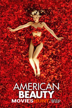 [18+] American Beauty (1999) BluRay Dual Audio [Hindi ORG. + English] Full Movie 480p [400MB] | 720p [1.2GB] | 1080p [2.5GB]