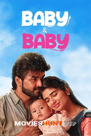 Baby And Baby (2025) WEB-DL Dual Audio [Hindi ORG. + Tamil] Full Movie 480p [450MB] | 720p [1.3GB] | 1080p [2.7GB] | 2160p 4K [10.8GB]