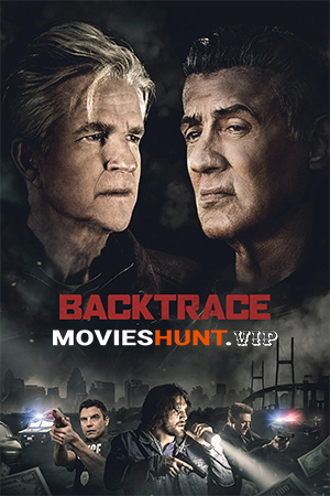 Backtrace (2018) BluRay Dual Audio [Hindi ORG. + English] Full Movie 480p [350MB] | 720p [900MB] | 1080p [1.9GB]