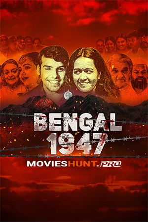 Bengal 1947 (2024) WEB-DL Hindi Full Movie 480p [450MB] | 720p [1.3GB] | 1080p [3.1GB]
