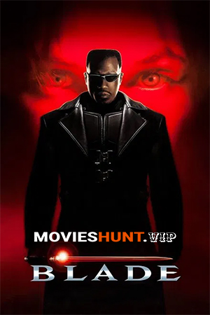 Blade (1998) Dual Audio [Hindi Org DD 5.1+ DD 5.1 English] 480p [350MB] | 720p [950MB] | 1080p [4GB]