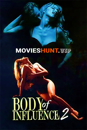 [18+] Body of Influence 2 (1996) WEB-DL Dual Audio [Hindi ORG. + English] Full Movie 480p [350MB] | 720p [1.1GB]